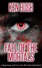 [Fall of the Mortals 01] • Fall of the Mortals